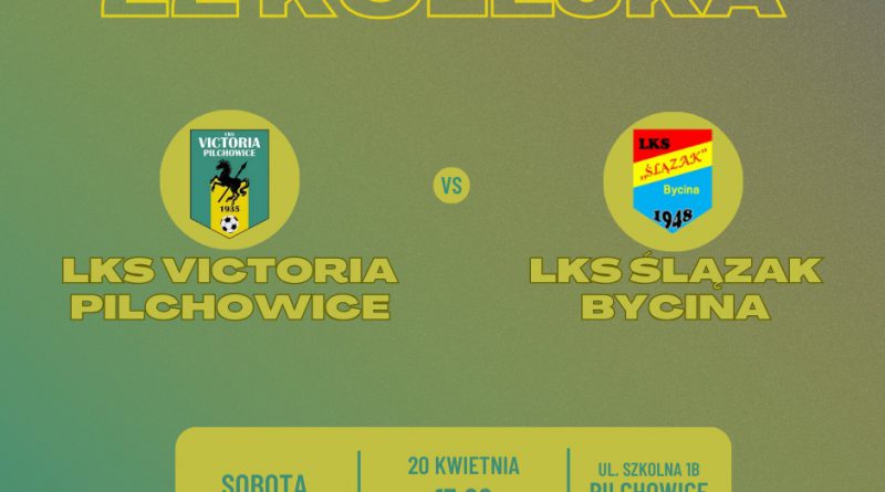 Pilchowice: LKS Victoria Pilchowice vs LKS Ślązak Bycina- mecz 20 kwietnia